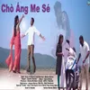 About Cho Ang Me Se Song